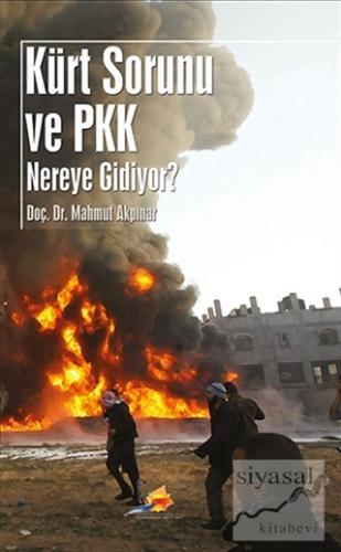 Kürt Sorunu ve PKK Nereye Gidiyor Mahmut Akpınar