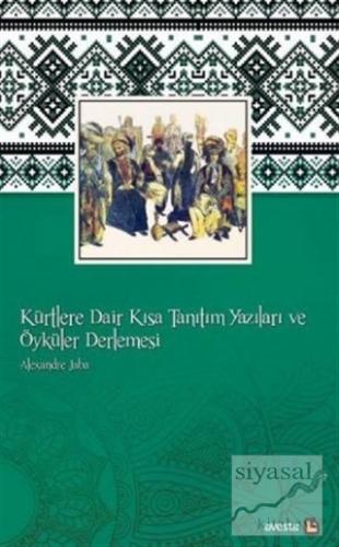 Kürtlere Dair Kısa Tanıtım Yazıları ve Öyküler Derlemesi Alexandre Jab