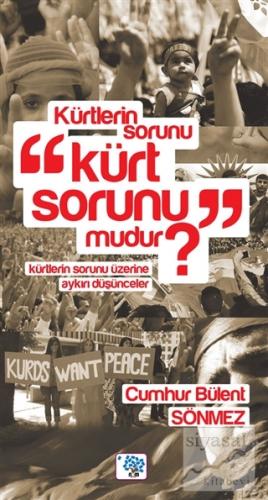 Kürtlerin Sorunu Kürt Sorunu mudur? Cumhur Bülent Sönmez