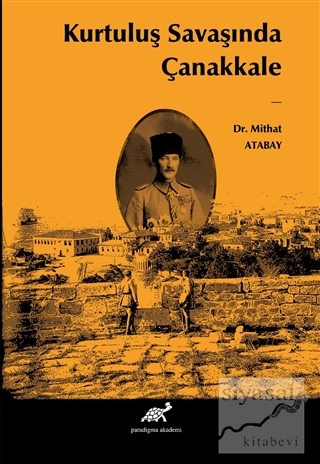 Kurtuluş Savaşında Çanakkale Mithat Atabay