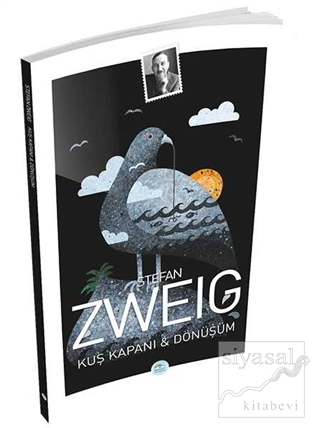 Kuş Kapanı ve Dönüşüm Stefan Zweig