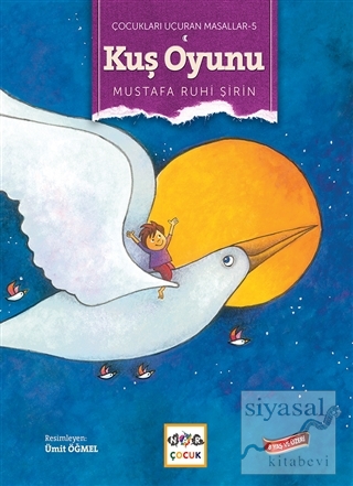 Kuş Oyunu - Çocukları Uçuran Masallar 5 Mustafa Ruhi Şirin
