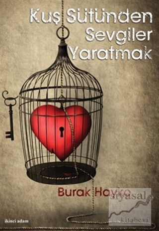 Kuş Sütünden Sevgiler Yaratmak Burak Hayko