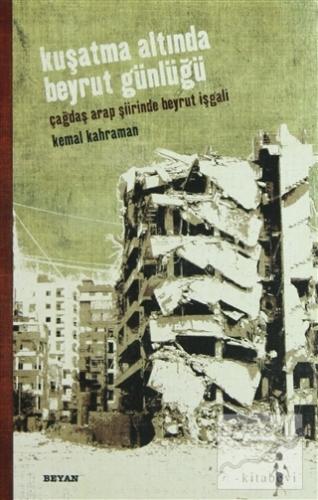Kuşatma Altında Beyrut Günlüğü Kemal Kahraman