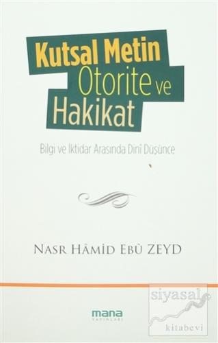 Kutsal Metin Otorite ve Hakikat Nasr Hamid Ebu Zeyd