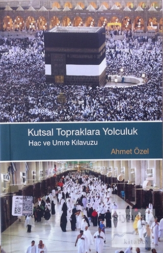 Kutsal Topraklara Yolculuk Ahmet Özel