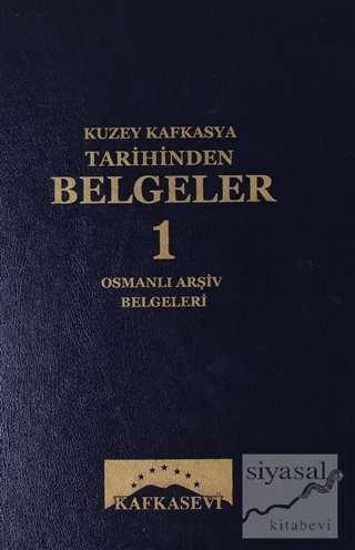 Kuzey Kafkasya Tarihinden Belgeler 1 Osmanlı Arşiv Belgeleri (Ciltli) 