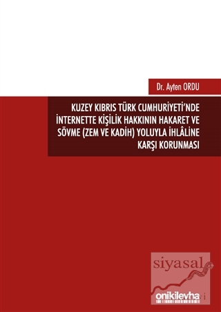 Kuzey Kıbrıs Türk Cumhuriyeti'nde İnternette Kişilik Hakkının Hakaret 