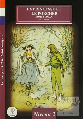 La Princesse Et Le Porcher - Domuz Çobanı Hans Christian Andersen
