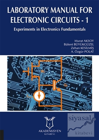 Laboratory Manual for Electronic Circuits - 1 Murat Aksoy