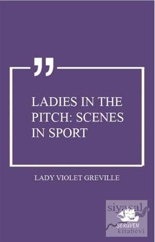 Ladies in the Pitch: Scenes in Sport Lady Violet Greville