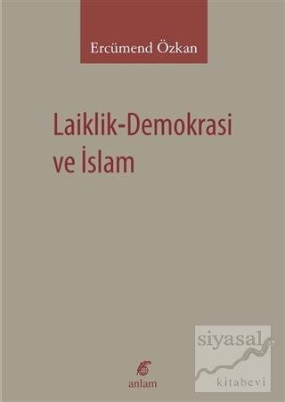 Laiklik-Demokrasi ve İslam Ercümend Özkan