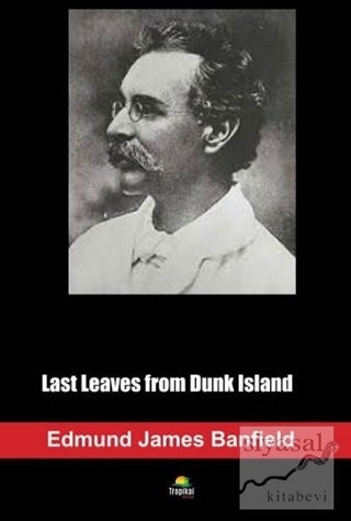 Last Leaves from Dunk Island Edmund James Banfield