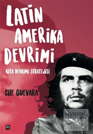 Latin Amerika Devrimi Ernesto Che Guevara