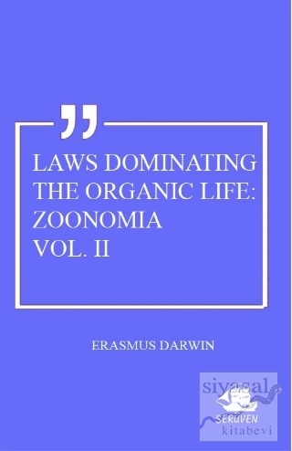Laws Dominating The Organic Life: Zoonomia Vol. 2 Erasmus Darwin