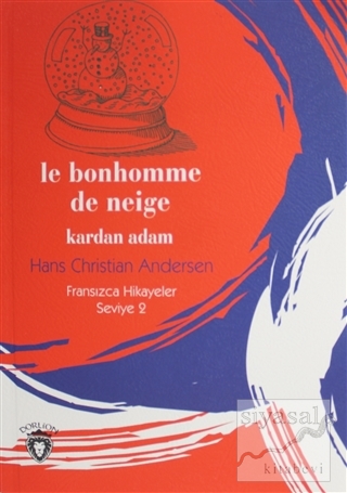 Le Bonhomme De Neige Kardan Adam Fransızca Hikayeler Seviye 2 Hans Chr