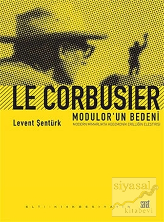 Le Corbusier- Modular'un Bedeni Levent Şentürk