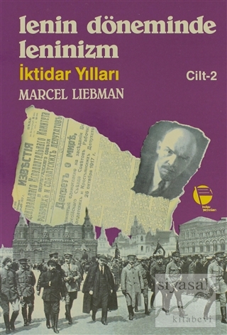 Lenin Döneminde Leninizm İktidar Yılları Cilt: 2 Marcel Liebman