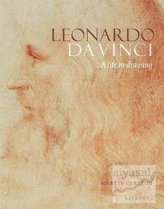 Leonardo da Vinci: A Life in Drawing (Ciltli) Martin Clayton