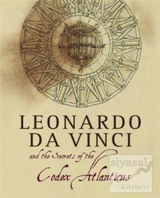 Leonardo da Vinci and the Secrets of the Codex Atlanticus Marco Navoni
