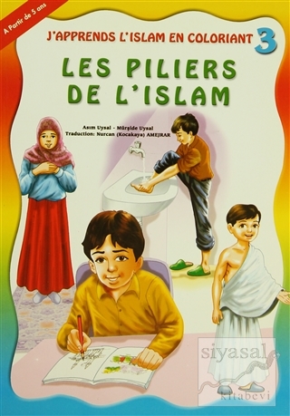 Les Piliers De L'Islam - J'apprends L'Islam En Coloriant 3 Asım Uysal