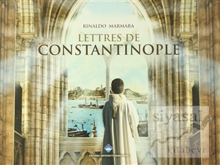 Lettres De Constantinople (Ciltli) Rinaldo Marmara