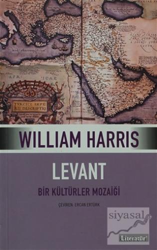 Levant Bir Kültür Mozaiği William Harris