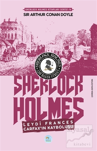 Leydi Frances Carfax'ın Kayboluşu - Sherlock Holmes Sir Arthur Conan D