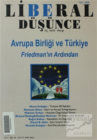 Liberal Düşünce Sayı: 44 Avrupa Birliği ve Türkiye: Friedman'ın Ardınd