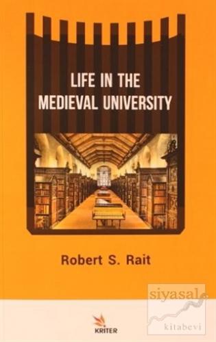 Life In The Medieval University Robert S. Rait