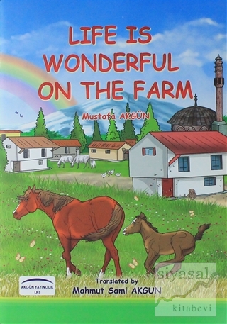 Life Is Wonderful On The Farm Mustafa Akgün