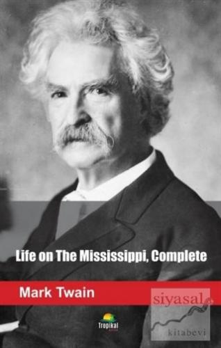 Life On The Mississippi, Complete Mark Twain
