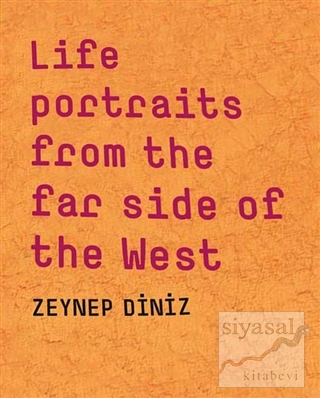 Life Portraits From the Far Side of the West (Ciltli) Zeynep Diniz