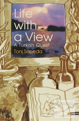 Life With a View A Turkish Quest Toni Sepeda