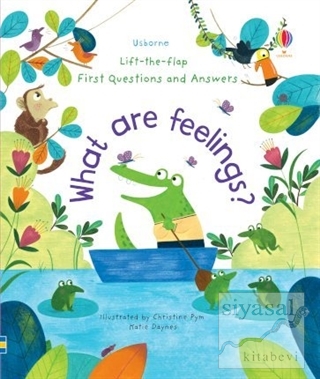 Lift-the-Flap First Questions and Answers What are Feelings? Katie Day