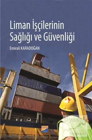 Liman İşçilerinin Sağlığı ve Güvenliği %20 indirimli Emirali Karadoğan