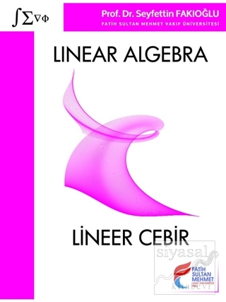 Linear Algebra - Lineer Cebir Seyfettin Fakıoğlu