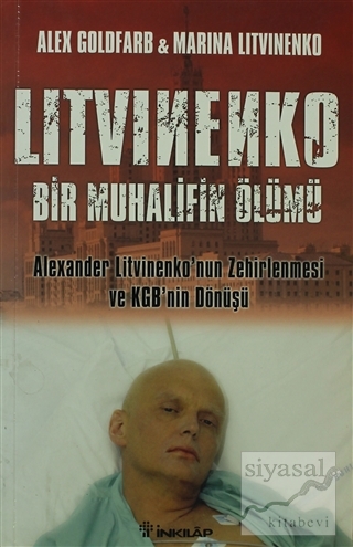 Litvinenko Bir Muhalifin Ölümü Alex Goldfarb