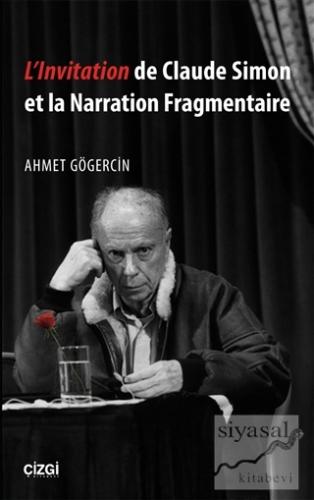 L'lnvitation de Claude Simon et la Narration Fragmentaire Ahmet Gögerc