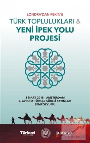 Londra'dan Pekin'e Türk Toplulukları ve Yeni İpek Yolu Projesi Yakup Ö