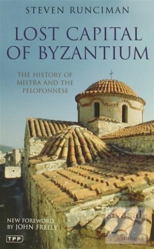 Lost Capital Of Byzantium Steven Runciman