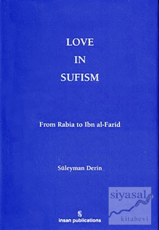 Love In Sufism: From Rabia to Ibn al-Farid (Ciltli) Süleyman Derin