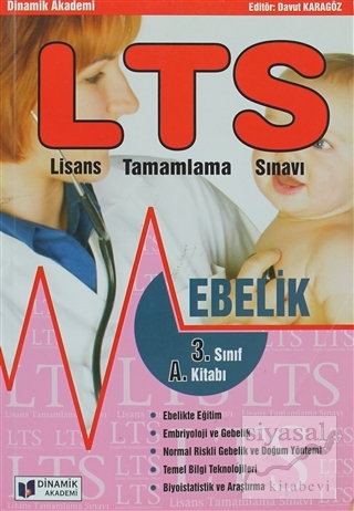 LTS (Lisans Tamamlama Sınavı) - Ebelik 3. Sınıf A. Kitabı Ayşe Bilgi