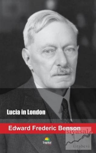 Lucia in London Edward Frederic Benson