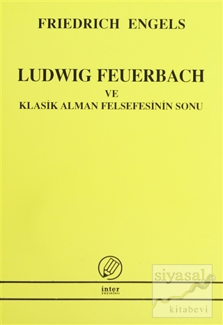 Ludwig Feuerbach ve Klasik Alman Felsefesinin Sonu Friedrich Engels