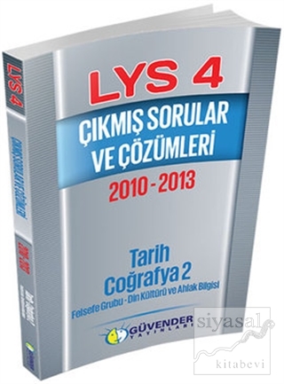 LYS 4 Çıkmış Sorular ve Çözümleri 2010-2013 Tarih-Coğrafya 2-Felsefe Grubu-Din Kültürü ve Ahlak Bilgisi