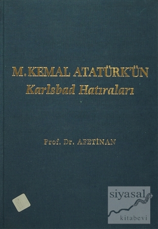 M. Kemal Atatürk'ün Karlsbad Hatıraları (Ciltli) Ayşe Afet İnan