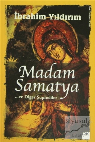Madam Samatya ve Diğer Şüpheliler İbrahim Yıldırım