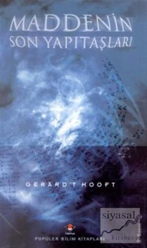 Maddenin Son Yapıtaşları (Ciltli) Gerard't Hooft