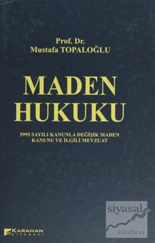 Maden Hukuku (Ciltli) Mustafa Topaloğlu